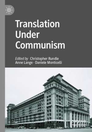 Translation Under Communism de Christopher Rundle