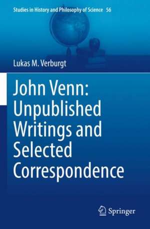 John Venn: Unpublished Writings and Selected Correspondence de Lukas M. Verburgt