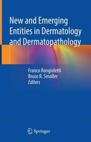 New and Emerging Entities in Dermatology and Dermatopathology de Franco Rongioletti