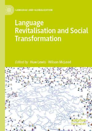 Language Revitalisation and Social Transformation de Huw Lewis