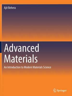 Advanced Materials: An Introduction to Modern Materials Science de Ajit Behera