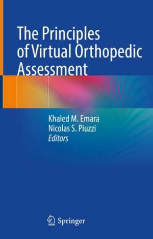 The Principles of Virtual Orthopedic Assessment de Khaled M. Emara