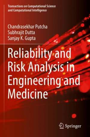 Reliability and Risk Analysis in Engineering and Medicine de Chandrasekhar Putcha