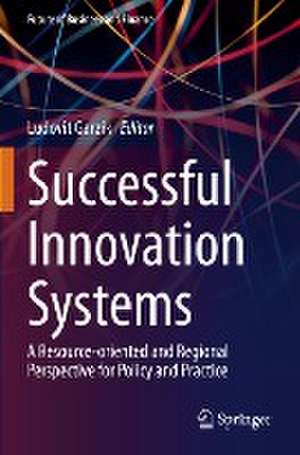 Successful Innovation Systems: A Resource-oriented and Regional Perspective for Policy and Practice de Ludovit Garzik