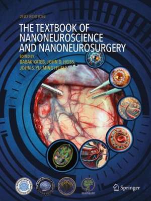 The Textbook of Nanoneuroscience and Nanoneurosurgery de Babak Kateb