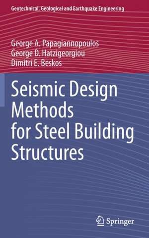 Seismic Design Methods for Steel Building Structures de George A. Papagiannopoulos