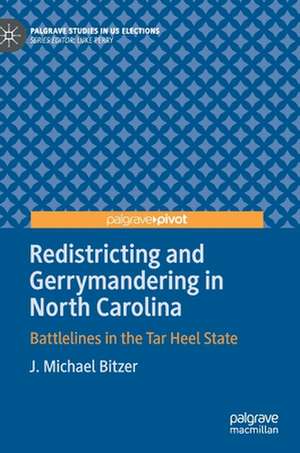 Redistricting and Gerrymandering in North Carolina: Battlelines in the Tar Heel State de J. Michael Bitzer