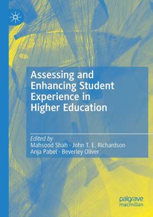 Assessing and Enhancing Student Experience in Higher Education de Mahsood Shah