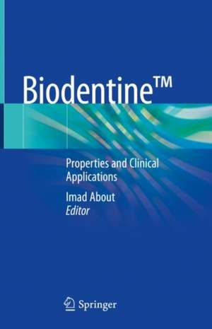 Biodentine™: Properties and Clinical Applications de Imad About