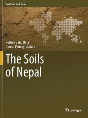 The Soils of Nepal de Roshan Babu Ojha