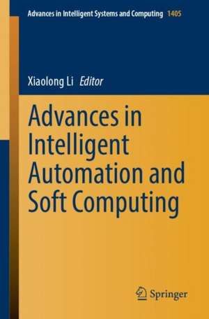 Advances in Intelligent Automation and Soft Computing de Xiaolong Li