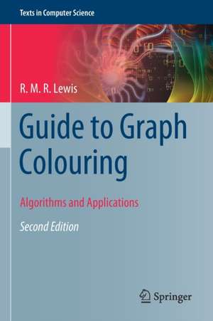 Guide to Graph Colouring: Algorithms and Applications de R. M. R. Lewis