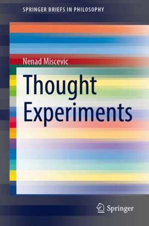 Thought Experiments de Nenad Miscevic