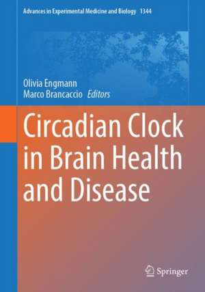 Circadian Clock in Brain Health and Disease de Olivia Engmann