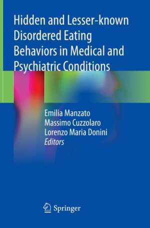 Hidden and Lesser-known Disordered Eating Behaviors in Medical and Psychiatric Conditions de Emilia Manzato