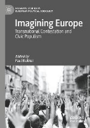 Imagining Europe: Transnational Contestation and Civic Populism de Paul Blokker