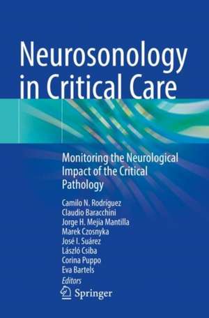 Neurosonology in Critical Care: Monitoring the Neurological Impact of the Critical Pathology de Camilo N. Rodríguez