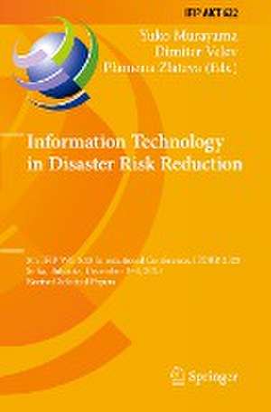 Information Technology in Disaster Risk Reduction: 5th IFIP WG 5.15 International Conference, ITDRR 2020, Sofia, Bulgaria, December 3–4, 2020, Revised Selected Papers de Yuko Murayama