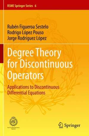 Degree Theory for Discontinuous Operators de Rubén Figueroa Sestelo