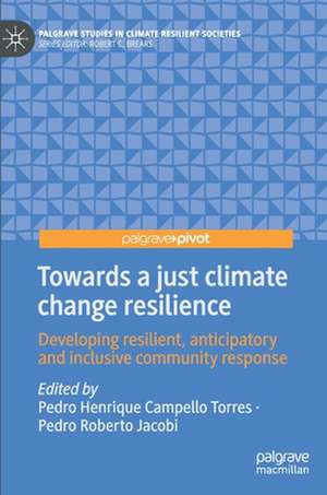 Towards a just climate change resilience: Developing resilient, anticipatory and inclusive community response de Pedro Henrique Campello Torres