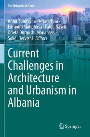 Current Challenges in Architecture and Urbanism in Albania de Anna Yunitsyna