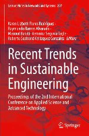 Recent Trends in Sustainable Engineering: Proceedings of the 2nd International Conference on Applied Science and Advanced Technology de Karen Lizbeth Flores Rodríguez