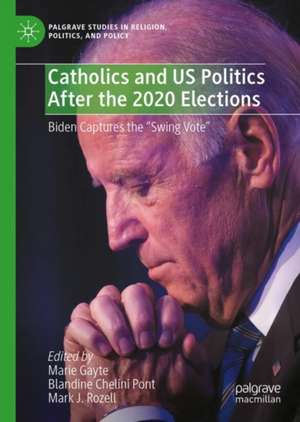 Catholics and US Politics After the 2020 Elections: Biden Chases the ‘Swing Vote' de Marie Gayte