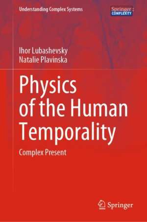 Physics of the Human Temporality: Complex Present de Ihor Lubashevsky