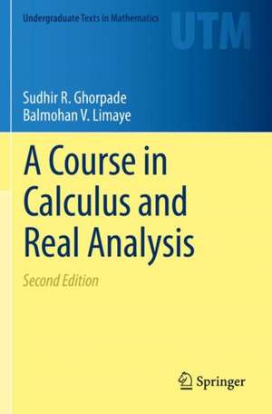 A Course in Calculus and Real Analysis de Sudhir R. Ghorpade