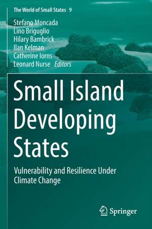 Small Island Developing States: Vulnerability and Resilience Under Climate Change de Stefano Moncada