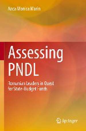 Assessing PNDL: Romanian Leaders in Quest for State-Budget Funds de Anca Monica Marin