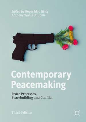 Contemporary Peacemaking: Peace Processes, Peacebuilding and Conflict de Roger Mac Ginty