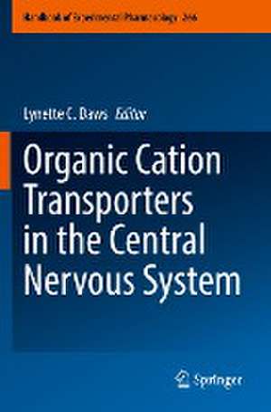 Organic Cation Transporters in the Central Nervous System de Lynette C. Daws