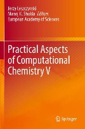 Practical Aspects of Computational Chemistry V de Jerzy Leszczynski