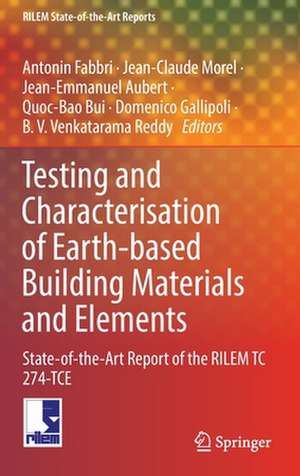 Testing and Characterisation of Earth-based Building Materials and Elements: State-of-the-Art Report of the RILEM TC 274-TCE de Antonin Fabbri