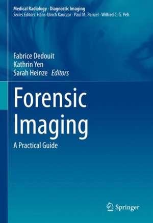 Forensic Imaging: A Practical Guide de Fabrice Dedouit