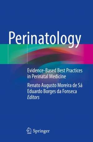 Perinatology: Evidence-Based Best Practices in Perinatal Medicine de Renato Augusto Moreira de Sá