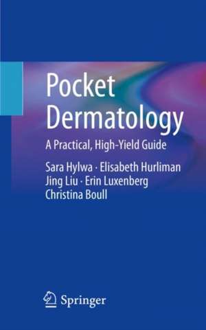 Pocket Dermatology: A Practical, High-Yield Guide de Sara Hylwa