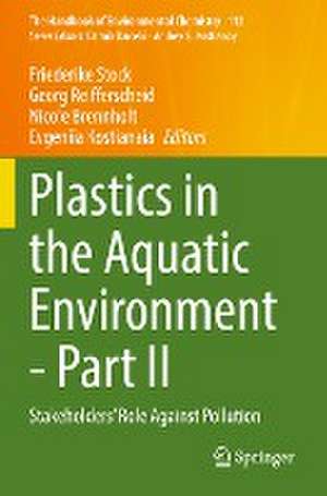 Plastics in the Aquatic Environment - Part II: Stakeholders' Role Against Pollution de Friederike Stock