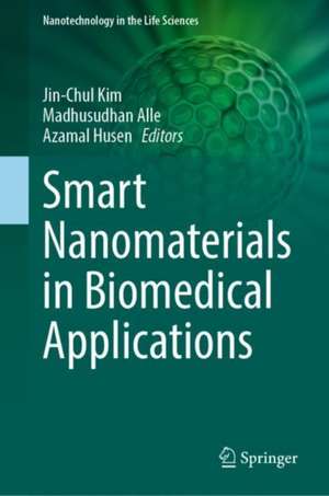 Smart Nanomaterials in Biomedical Applications de Jin-Chul Kim