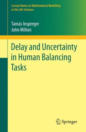 Delay and Uncertainty in Human Balancing Tasks de Tamás Insperger