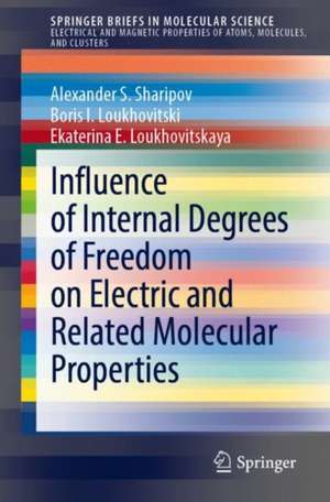 Influence of Internal Degrees of Freedom on Electric and Related Molecular Properties de Alexander S. Sharipov