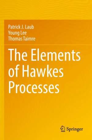 The Elements of Hawkes Processes de Patrick J. Laub