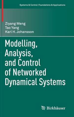 Modelling, Analysis, and Control of Networked Dynamical Systems de Ziyang Meng