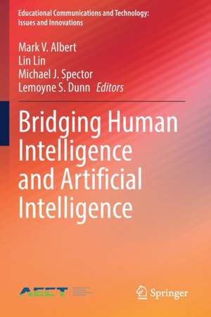 Bridging Human Intelligence and Artificial Intelligence de Mark V. Albert