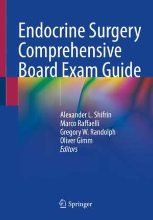 Endocrine Surgery Comprehensive Board Exam Guide de Alexander L. Shifrin