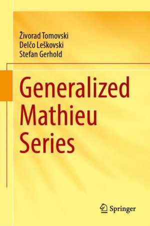 Generalized Mathieu Series de Živorad Tomovski