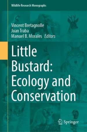 Little Bustard: Ecology and Conservation de Vincent Bretagnolle