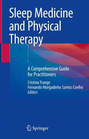 Sleep Medicine and Physical Therapy: A Comprehensive Guide for Practitioners de Cristina Frange