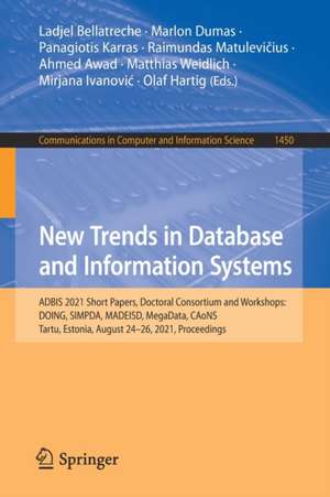 New Trends in Database and Information Systems: ADBIS 2021 Short Papers, Doctoral Consortium and Workshops: DOING, SIMPDA, MADEISD, MegaData, CAoNS, Tartu, Estonia, August 24-26, 2021, Proceedings de Ladjel Bellatreche